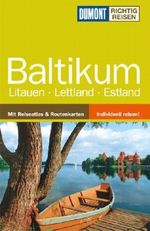 DuMont Richtig Reisen Reiseführer Baltikum, Litauen, Lettland, Estland Cover des Buches DuMont Richtig Reisen Reiseführer Baltikum, Litauen, Lettland, Estland (ISBN: 9783770176496)