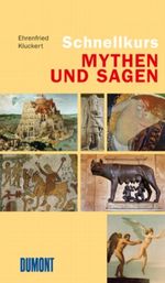 DuMont Schnellkurs Mythen und Sagen Cover des Buches DuMont Schnellkurs Mythen und Sagen (ISBN: 9783832176631)