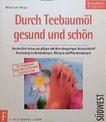 Durch Teebaumöl gesund und schön Cover des Buches Durch Teebaumöl gesund und schön (ISBN: 9783517017440)