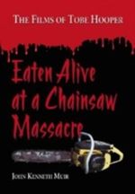 Eaten Alive at a Chainsaw Massacre Cover des Buches Eaten Alive at a Chainsaw Massacre (ISBN: 9780786444618)
