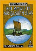 Ein Amulett aus blauem Glas Cover des Buches Ein Amulett aus blauem Glas (ISBN: 9783407782106)