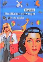Ein bißchen schwanger gibt es nicht Cover des Buches Ein bißchen schwanger gibt es nicht (ISBN: 9783546001168)