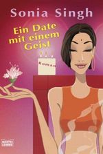 Ein Date mit einem Geist Cover des Buches Ein Date mit einem Geist (ISBN: 9783404157846)