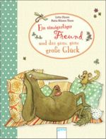 Ein einzigartiger Freund und das ganz, ganz große Glück Cover des Buches Ein einzigartiger Freund und das ganz, ganz große Glück (ISBN: 9783401099774)