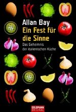 Ein Fest für die Sinne Cover des Buches Ein Fest für die Sinne (ISBN: 9783442153169)