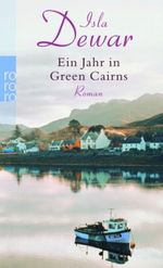 Ein Jahr in Green Cairns Cover des Buches Ein Jahr in Green Cairns (ISBN: 9783499236013)