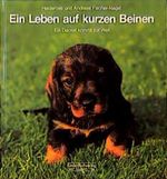 Ein Leben auf kurzen Beinen. Ein Dackel kommt zur Welt Cover des Buches Ein Leben auf kurzen Beinen. Ein Dackel kommt zur Welt (ISBN: 9783276000202)