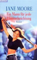 Ein Mann für jede Himmelsrichtung Cover des Buches Ein Mann für jede Himmelsrichtung (ISBN: 9783442354832)