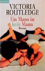 Ein Mann ist kein Mann Cover des Buches Ein Mann ist kein Mann (ISBN: 9783442353569)