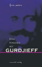Eine Kindheit mit Gurdjieff Cover des Buches Eine Kindheit mit Gurdjieff (ISBN: 9783936360097)