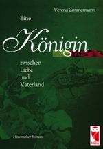 Eine Königin zwischen Liebe und Vaterland Cover des Buches Eine Königin zwischen Liebe und Vaterland (ISBN: 9783828020559)