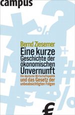Eine kurze Geschichte der ökonomischen Unvernunft Cover des Buches Eine kurze Geschichte der ökonomischen Unvernunft (ISBN: 9783593382357)