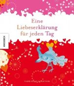 Eine Liebeserklärung für jeden Tag Cover des Buches Eine Liebeserklärung für jeden Tag (ISBN: 9783868731828)