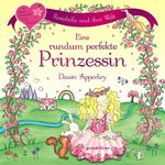 Eine rundum perfekte Prinzessin Cover des Buches Eine rundum perfekte Prinzessin (ISBN: 9783811230958)
