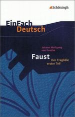 EinFach Deutsch -Faust - Der Tragödie erster Teil Cover des Buches EinFach Deutsch -Faust - Der Tragödie erster Teil (ISBN: 9783140222785)
