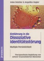 Einführung in die Dissoziative Identitätsstörung - Multiple Persönlichkeit Cover des Buches Einführung in die Dissoziative Identitätsstörung - Multiple Persönlichkeit (ISBN: 9783873874978)