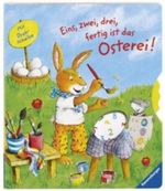 Eins, zwei, drei, fertig ist das Osterei! Cover des Buches Eins, zwei, drei, fertig ist das Osterei! (ISBN: 9783473314089)