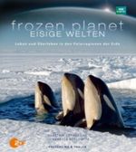 Eisige Welten - Frozen Planet Cover des Buches Eisige Welten - Frozen Planet (ISBN: 9783894059316)