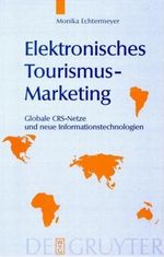 Elektronisches Tourismus-Marketing Cover des Buches Elektronisches Tourismus-Marketing (ISBN: 3110162121)