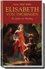 Elisabeth von Thüringen Cover des Buches Elisabeth von Thüringen (ISBN: 9783937229041)