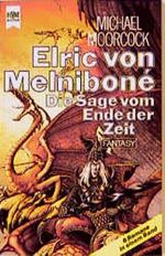 Elric von Melnibone, Die Sage vom Ende der Zeit Cover des Buches Elric von Melnibone, Die Sage vom Ende der Zeit (ISBN: 9783453310605)