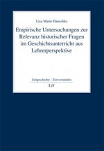 Empirische Untersuchungen zur Relevanz historischer Fragen im Geschichtsunterricht aus Lehrerperspektive Cover des Buches Empirische Untersuchungen zur Relevanz historischer Fragen im Geschichtsunterricht aus Lehrerperspektive (ISBN: 9783643116345)