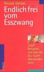 Endlich frei vom Eßzwang Cover des Buches Endlich frei vom Eßzwang (ISBN: 9783783111446)