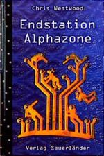 Endstation Alphazone Cover des Buches Endstation Alphazone (ISBN: 9783794145195)
