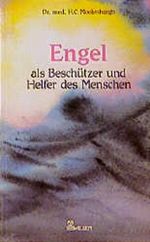 Engel als Beschützer und Helfer der Menschheit Cover des Buches Engel als Beschützer und Helfer der Menschheit (ISBN: 9783762602903)
