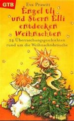 Engel Uli und Stern Elli entdecken Weihnachten Cover des Buches Engel Uli und Stern Elli entdecken Weihnachten (ISBN: 9783579015682)