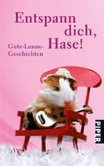 Entspann dich, Hase! Cover des Buches Entspann dich, Hase! (ISBN: 9783492272322)