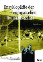 Enzyklopädie der europäischen Fußballvereine Cover des Buches Enzyklopädie der europäischen Fußballvereine (ISBN: 9783897841635)
