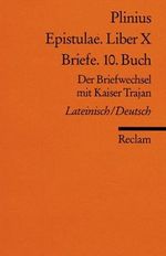 Epistulae. Liber X /Briefe. 10. Buch Cover des Buches Epistulae. Liber X /Briefe. 10. Buch (ISBN: 9783150069882)