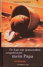 Er hat nie jemanden umgebracht: mein Papa Cover des Buches Er hat nie jemanden umgebracht: mein Papa (ISBN: 9783795117535)