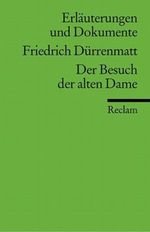 Erläuterungen und Dokumente zu Friedrich Dürrenmatt: Der Besuch der alten Dame Cover des Buches Erläuterungen und Dokumente zu Friedrich Dürrenmatt: Der Besuch der alten Dame (ISBN: 9783150081303)