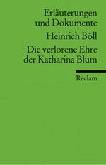 Erläuterungen und Dokumente zu Heinrich Böll: Die verlorene Ehre der Katharina Blum Cover des Buches Erläuterungen und Dokumente zu Heinrich Böll: Die verlorene Ehre der Katharina Blum (ISBN: 9783150160114)
