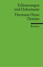 Erläuterungen und Dokumente zu Hermann Hesse: Demian Cover des Buches Erläuterungen und Dokumente zu Hermann Hesse: Demian (ISBN: 9783150081907)