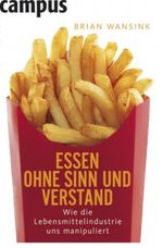 Essen ohne Sinn und Verstand Cover des Buches Essen ohne Sinn und Verstand (ISBN: 9783593384153)
