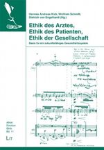 Ethik des Arztes, Ethik des Patienten, Ethik der Gesellschaft Cover des Buches Ethik des Arztes, Ethik des Patienten, Ethik der Gesellschaft (ISBN: 9783643116505)