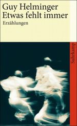 Etwas fehlt immer Cover des Buches Etwas fehlt immer (ISBN: 9783518459195)