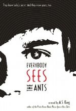 Everybody Sees the Ants Cover des Buches Everybody Sees the Ants (ISBN: 9780316129275)