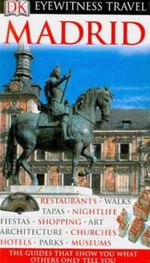 Eyewitness Travel Madrid Cover des Buches Eyewitness Travel Madrid (ISBN: 9780756660475)