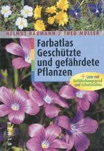 Farbatlas geschützte und gefährdete Pflanzen Cover des Buches Farbatlas geschützte und gefährdete Pflanzen (ISBN: 9783800135332)