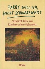 Farbe will ich, nicht Schwarzweiss Cover des Buches Farbe will ich, nicht Schwarzweiss (ISBN: 9783453055643)