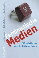 Feministische Medien Cover des Buches Feministische Medien (ISBN: 9783897412651)