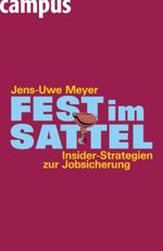Fest im Sattel. Insider-Strategien zur Jobsicherung Cover des Buches Fest im Sattel. Insider-Strategien zur Jobsicherung (ISBN: 9783593382388)