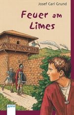 Feuer am Limes Cover des Buches Feuer am Limes (ISBN: 9783401028736)