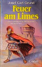 Feuer am Limes Cover des Buches Feuer am Limes (ISBN: 9783785519394)