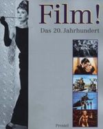 Film!. Das 20. Jahrhundert Cover des Buches Film!. Das 20. Jahrhundert (ISBN: 9783791324227)