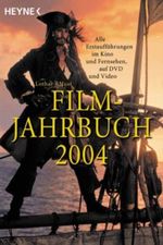 Filmjahrbuch 2004 Cover des Buches Filmjahrbuch 2004 (ISBN: 9783453881556)